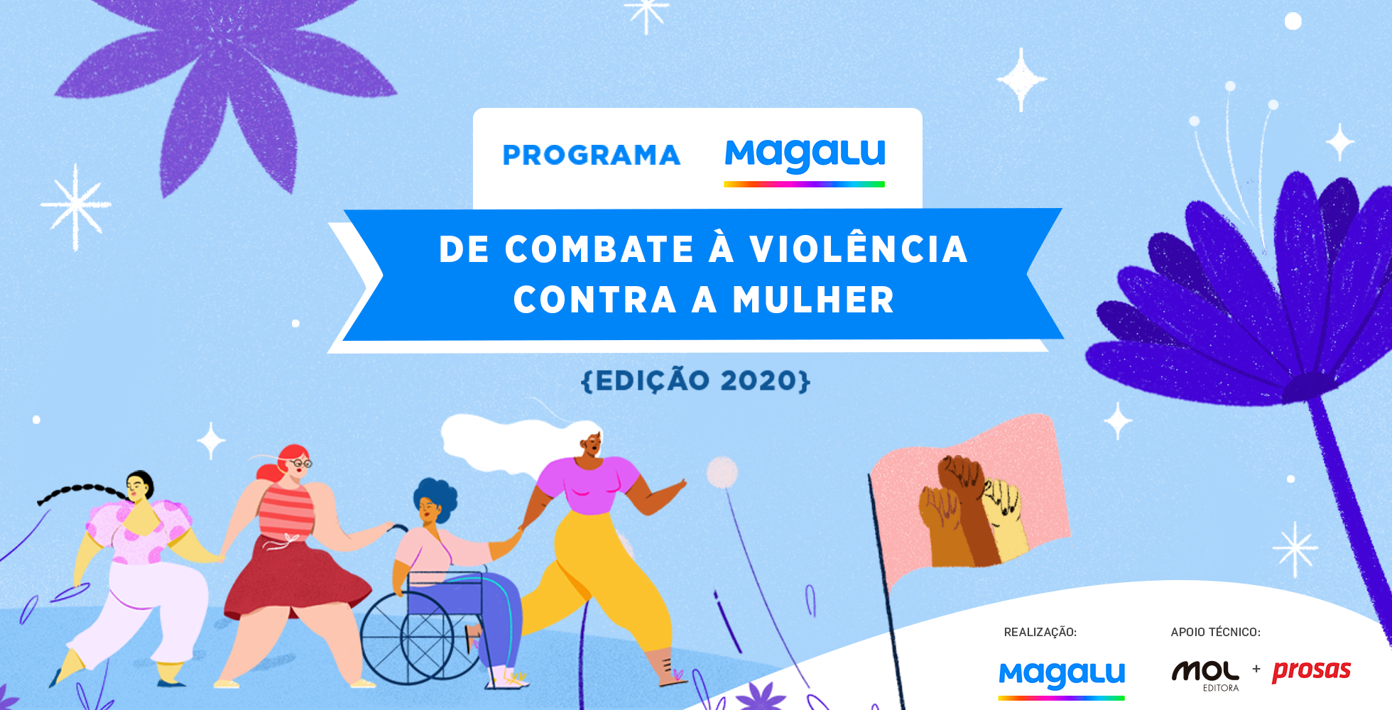 O Programa Magalu de Combate à Violência Contra a Mulher, feito por Magazine Luiza em parceria com a MOL e o Prosas, vai apoiar 10 ONGs de todo o Brasil com recursos e aceleração!